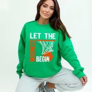 Let The Madness Begin | Sweatshirt