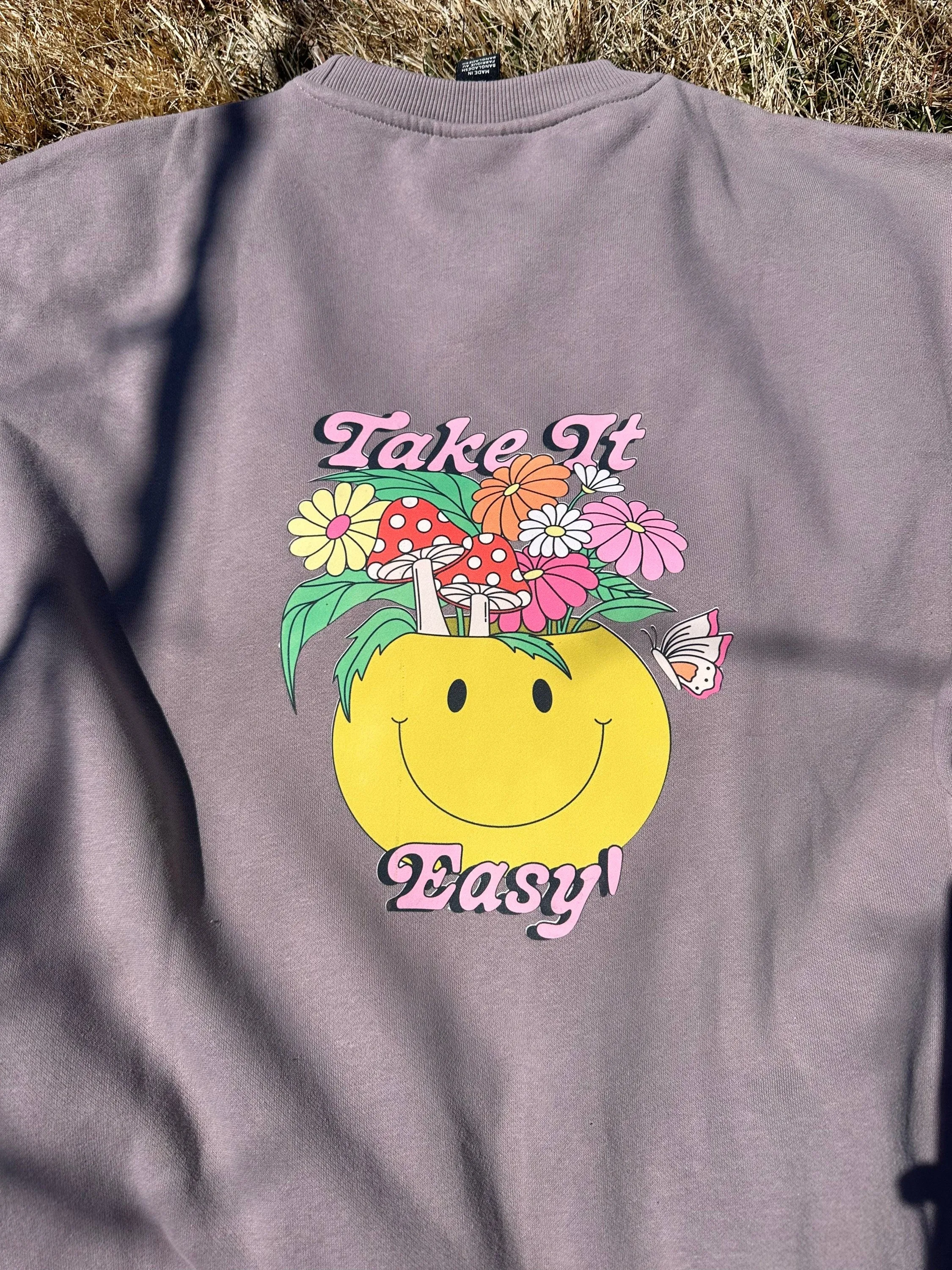 Take it Easy Sweatshirt/ Happy Flower Sweatshirts